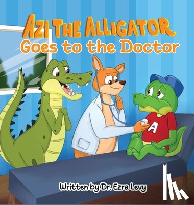 Levy, Ezra Y. - Azi The Alligator: Goes to the Doctor