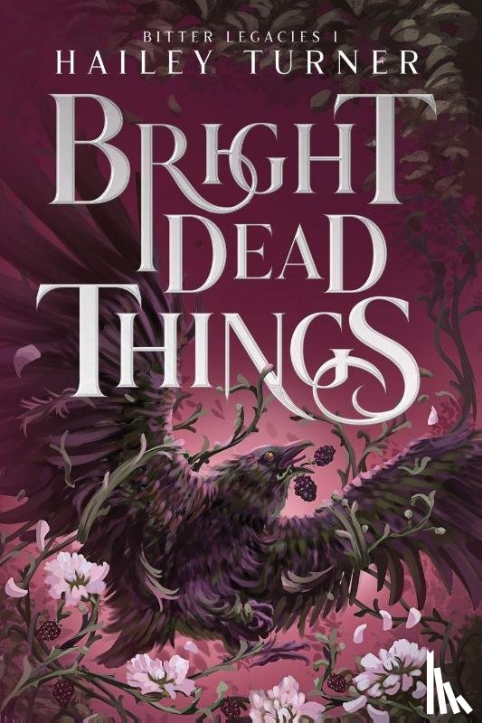 Turner, Hailey - Bright Dead Things