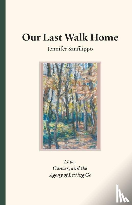 Sanfilippo, Jennifer - Our Last Walk Home