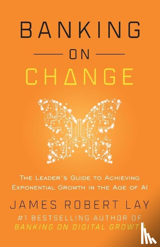Lay, James Robert - Banking on Change