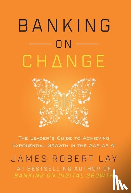 Lay, James Robert - Lay, J: Banking on Change