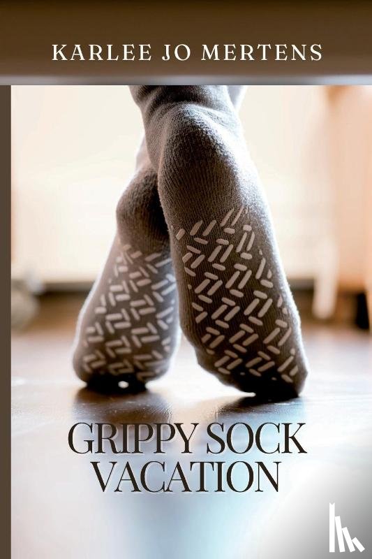 Mertens, Karlee Jo - Grippy Sock Vacation