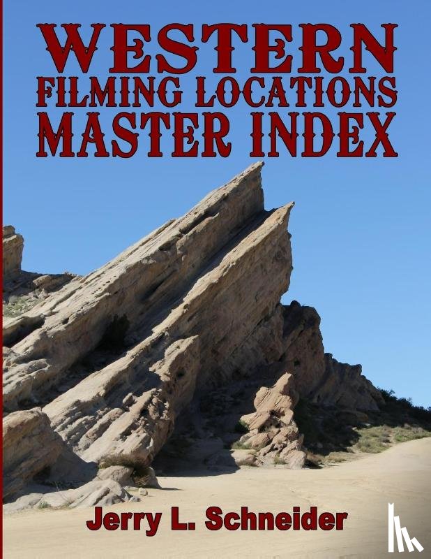 Schneider, Jerry L. - Western Filming Locations Master Index
