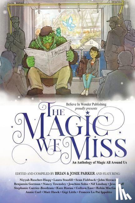 Parker, Brian W., Parker, Josie A. - The Magic We Miss