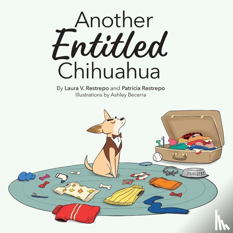 Restrepo, Laura V, Restrepo, Patricia - Another Entitled Chihuahua