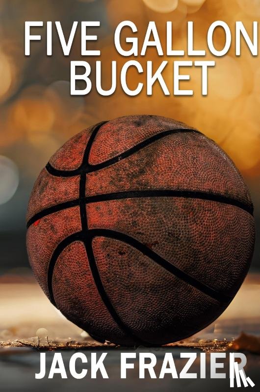 Frazier, Jack - Five Gallon Bucket