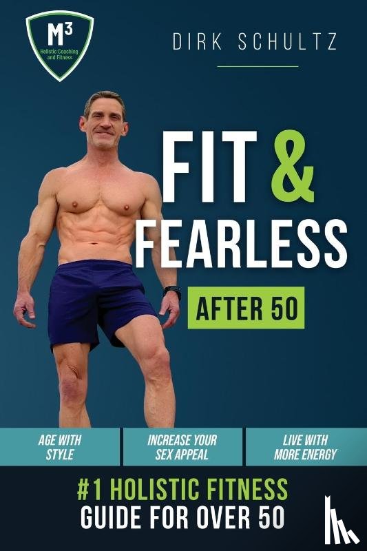 Schultz, Dirk - Fit and Fearless After 50