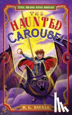 Small, K. L. - The Haunted Carousel