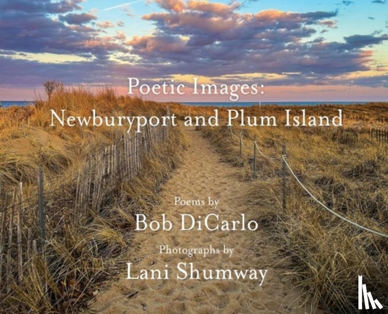 Dicarlo, Bob - Poetic Images: Newburyport and Plum Island (Hardcover)