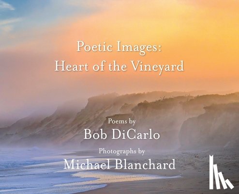 Dicarlo, Bob - Poetic Images: Heart of the Vineyard