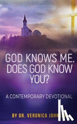 Johnson, Veronica Enzor - God Knows Me. Does God Know You?: A Contemporary Devotional