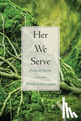 McLaughlin, Timothy P. - Her We Serve