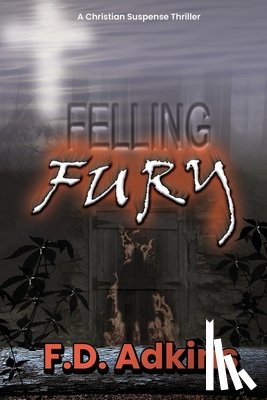 Adkins, F. D. - Felling Fury