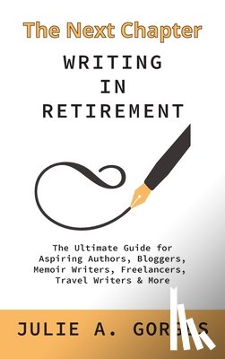 Gorges, Julie A. - The Next Chapter: Writing in Retirement
