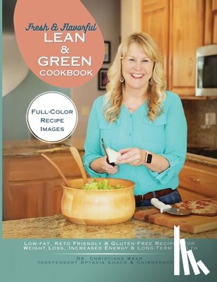Wear, Christiane - Fresh & Flavorful Lean & Green CookBook