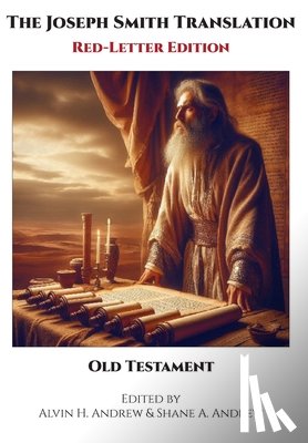 Andrew, Alvin H. - The Joseph Smith Translation, Red-Letter Edition, Old Testament
