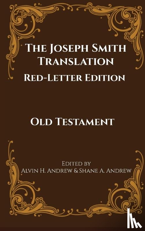 Andrew, Alvin H - The Joseph Smith Translation, Red-Letter Edition, Old Testament