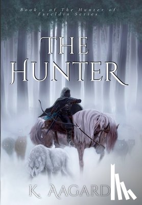 Aagard, Kylee - The Hunter of Fareldin: The Hunter