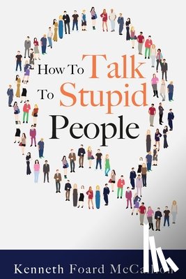 McCallion, Kenneth Foard - How to Talk to Stupid People