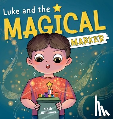Williams, Seth - Luke and the Magical Marker