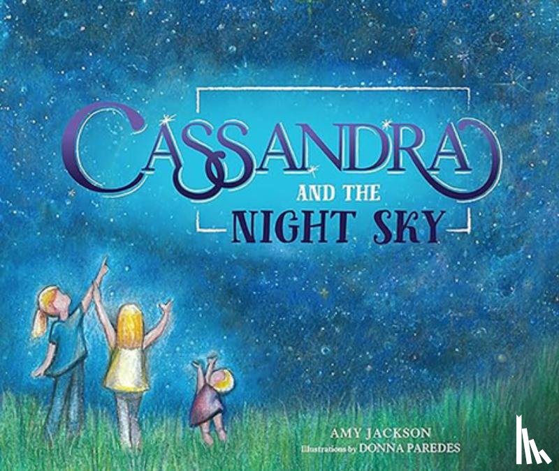 Jackson, Amy - Cassandra and the Night Sky