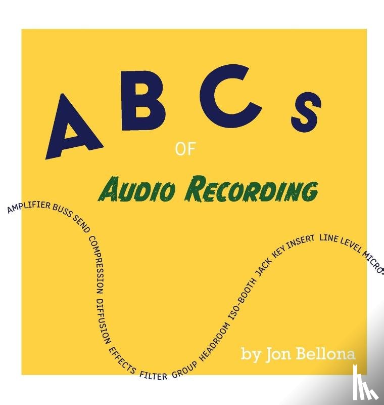 Bellona, Jon - ABCs of Audio Recording