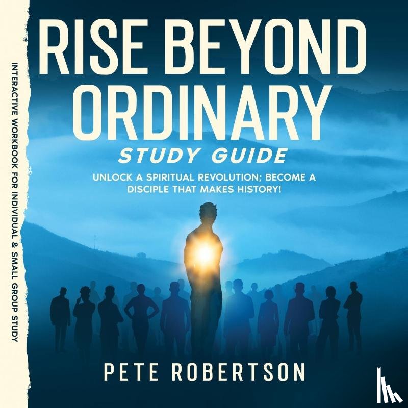 Robertson, Pete - Rise Beyond Ordinary Study Guide