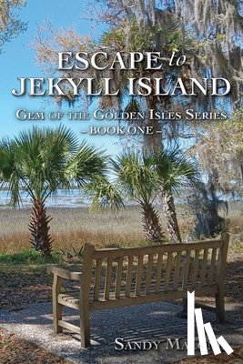 Malone, Sandy - Escape to Jekyll Island: Gem of the Golden Isles Series Book One