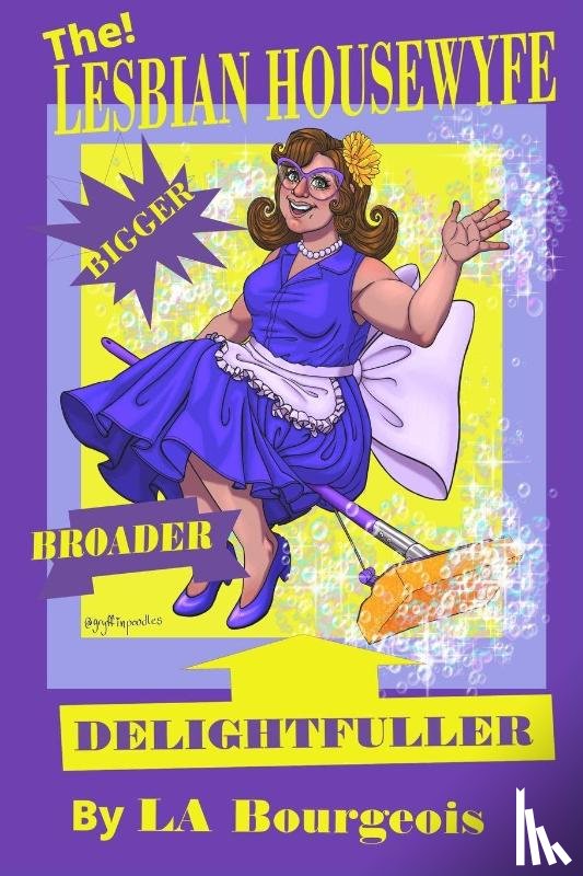 Bourgeois, La - The Lesbian Housewyfe - Bigger, Broader, Delightfuller