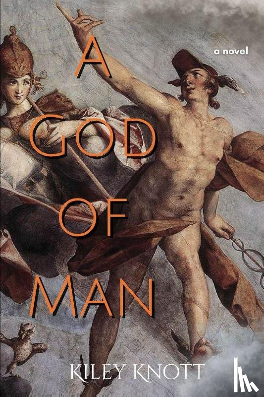 Knott, Kiley - A God of Man