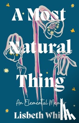 White, Lisbeth - A Most Natural Thing