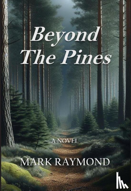 Raymond, Mark - Beyond The Pines