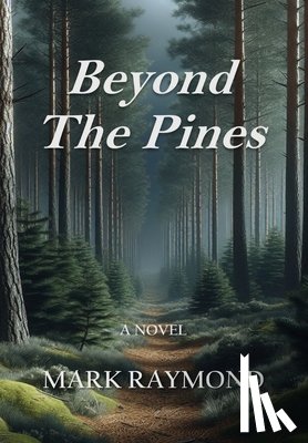 Raymond, Mark - Raymond, M: Beyond The Pines