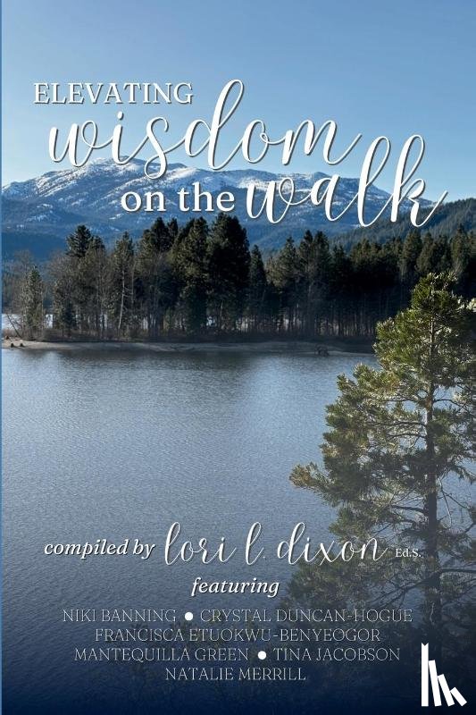 Dixon, Lori L. - Elevating Wisdom On the Walk