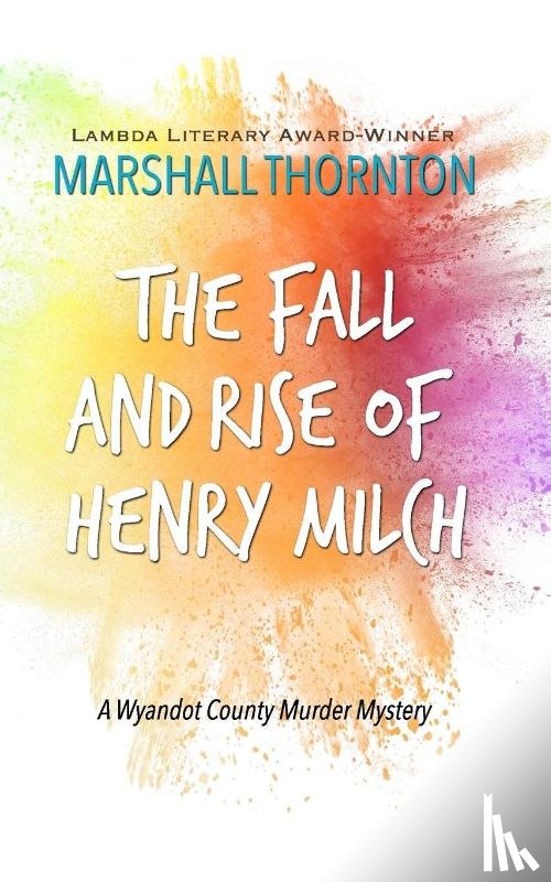 Thornton, Marshall - The Fall and Rise of Henry Milch