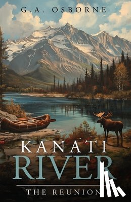 Osborne, Glenn - Kanati River / The Reunion