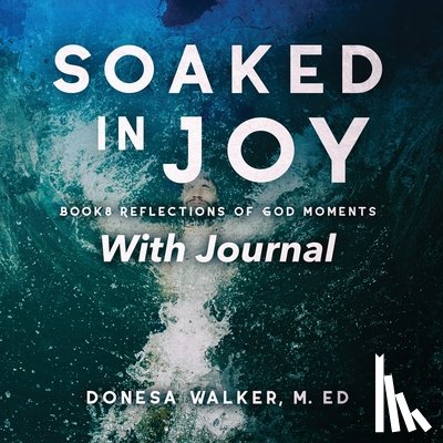 Walker, Donesa - Soaked in Joy