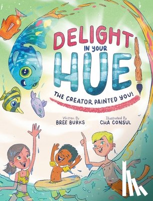 Burks, Bree - Delight In Your Hue: The Creator Painted You