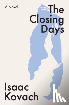 Kovach, Isaac - The Closing Days