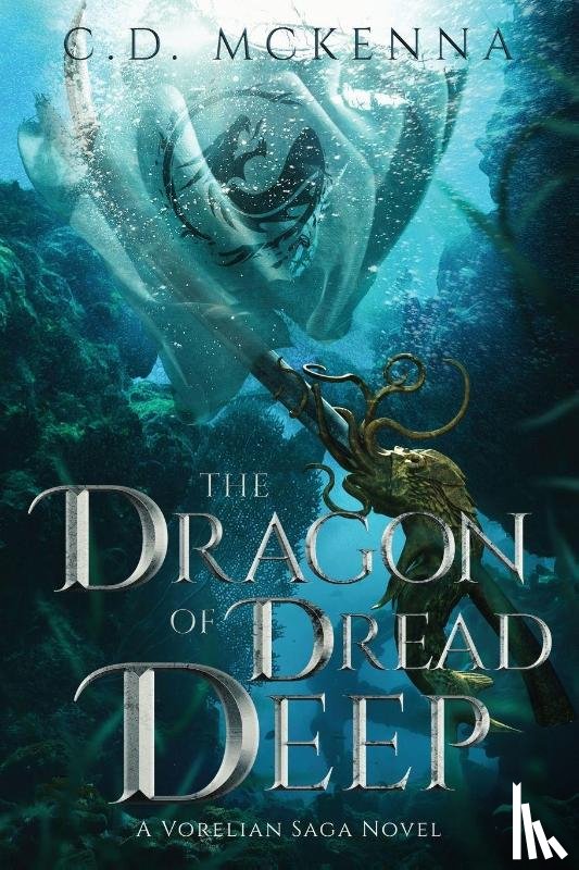 Mckenna, C. D. - The Dragon of Dread Deep, a Gritty and Dark Pirate Epic Fantasy