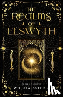 Asteria, Willow - The Realms of Elswyth: Series Omnibus