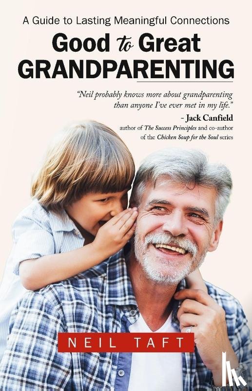 Taft, Neil - Good To Great Grandparenting