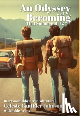 Gauthier Johnson, Celeste - An Odyssey of Becoming: That Summer Of '72