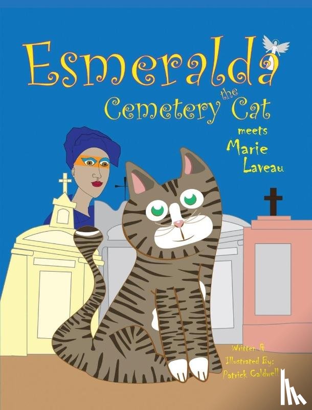 Caldwell, Patrick - Esmeralda the Cemetery Cat Meets Marie Laveau