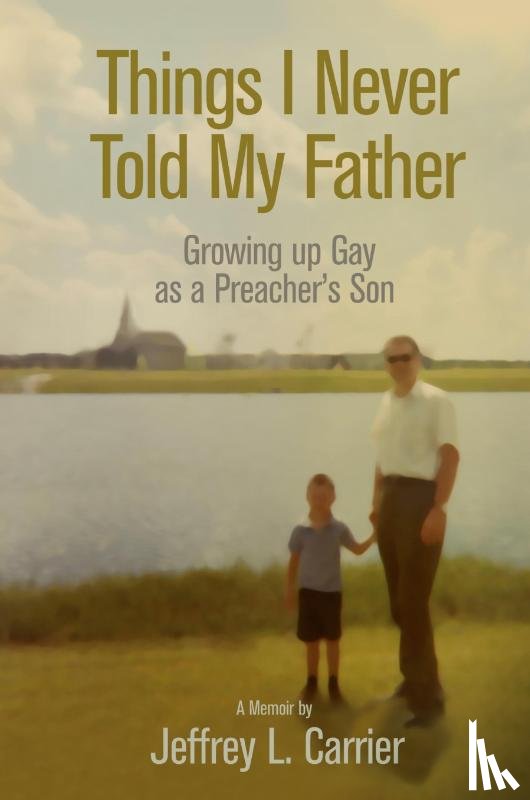 Carrier, Jeffrey L. - Things I Never Told My Father