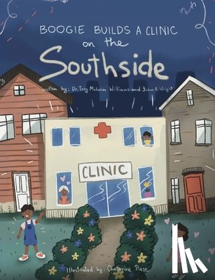 Williams, Troy Malcolm - Boogie Builds a Clinic on the Southside