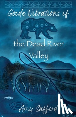 Safford, Amy - Goode Vibrations of the Dead River Valley