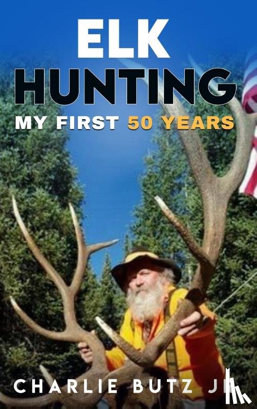 Butz, Charlie - Elk Hunting