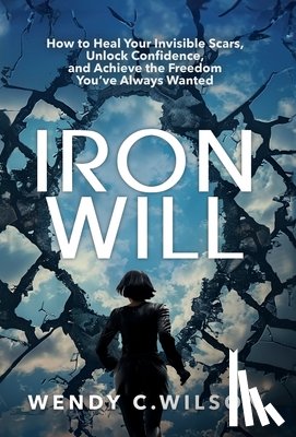 Wilson, Wendy C. - Wilson, W: Iron Will