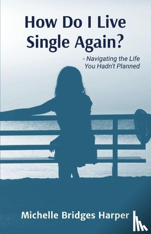 Bridges Harper, Michelle - How Do I Live Single Again?